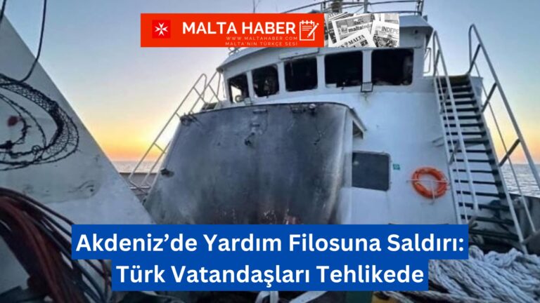 Akdeniz’de Yardım Filosuna Saldırı: Türk Vatandaşları Tehlikede