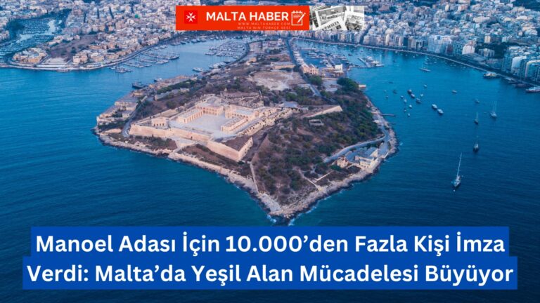 Manoel Adası İçin 10.000’den Fazla Kişi İmza Verdi: Malta’da Yeşil Alan Mücadelesi Büyüyor