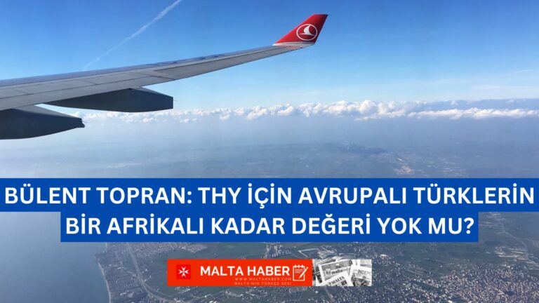 THY İÇİN AVRUPALI TÜRKLERİN BİR AFRİKALI KADAR DEĞERİ YOK MU?
