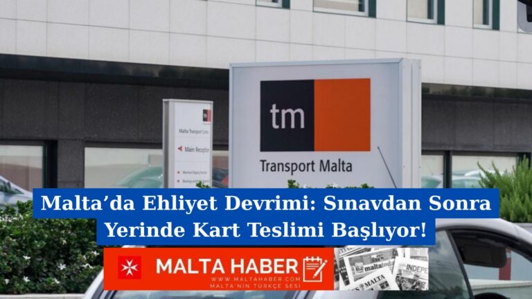 Malta’da Ehliyet Devrimi: Sınavdan Sonra Yerinde Kart Teslimi Başlıyor!
