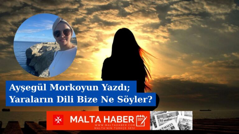 Ayşegül Morkoyun Yazdı; Yaraların Dili Bize Ne Söyler?
