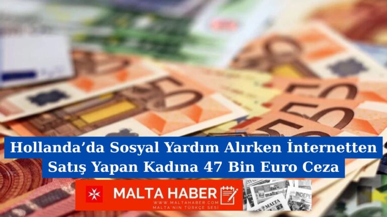 Hollanda’da Sosyal Yardım Alırken İnternetten Satış Yapan Kadına 47 Bin Euro Ceza