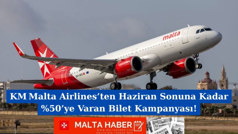 KM Malta Airlines’ten Haziran Sonuna Kadar %50’ye Varan Bilet Kampanyası!