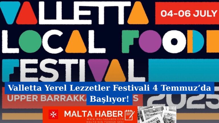 Valletta Yerel Lezzetler Festivali 4 Temmuz’da Başlıyor!