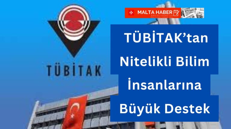 Türkiye, Beyin Göçünü Tersine Çevirmek İçin Harekete Geçiyor: TÜBİTAK’tan Nitelikli Bilim İnsanlarına Büyük Destek