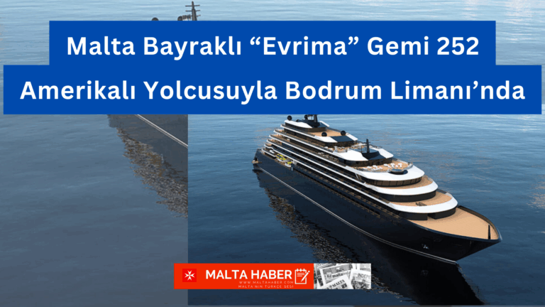 Malta Bayraklı “Evrima” Gemi 252 Amerikalı Yolcusuyla Bodrum Limanı’nda