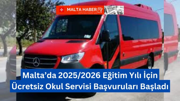 Malta’da 2025/2026 Eğitim Yılı İçin Ücretsiz Okul Servisi Başvuruları Başladı