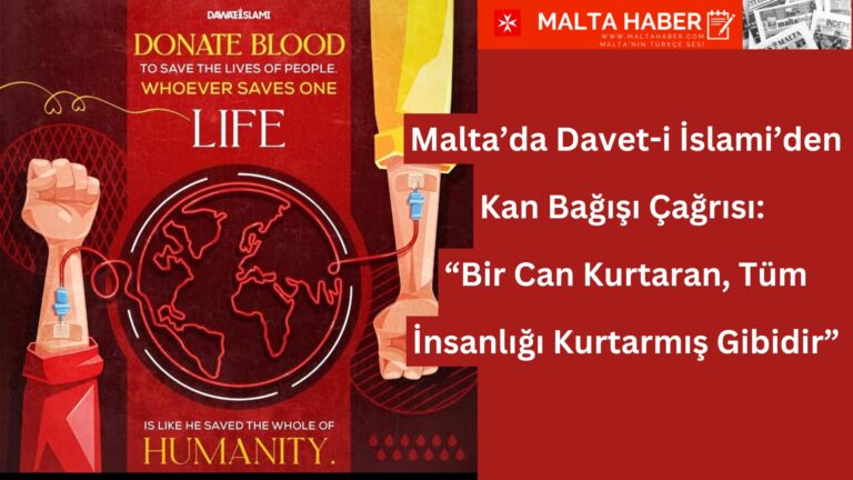 Malta’da Davet-i İslami’den Kan Bağışı Çağrısı: “Bir Can Kurtaran, Tüm İnsanlığı Kurtarmış Gibidir”