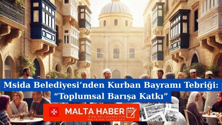 Msida Belediyesi’nden Kurban Bayramı Tebriği: “Toplumsal Barışa Katkı”