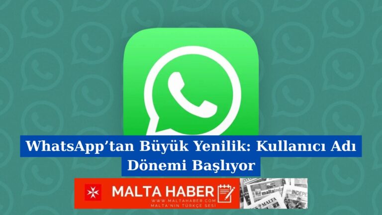 WhatsApp’tan Büyük Yenilik: Kullanıcı Adı Dönemi Başlıyor