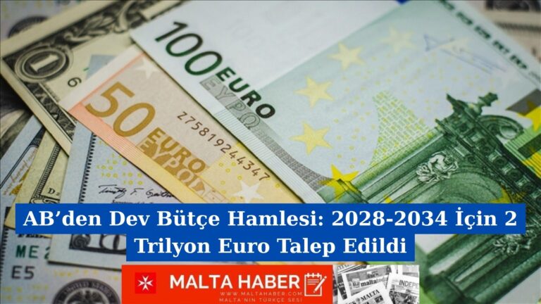 AB’den Dev Bütçe Hamlesi: 2028-2034 İçin 2 Trilyon Euro Talep Edildi
