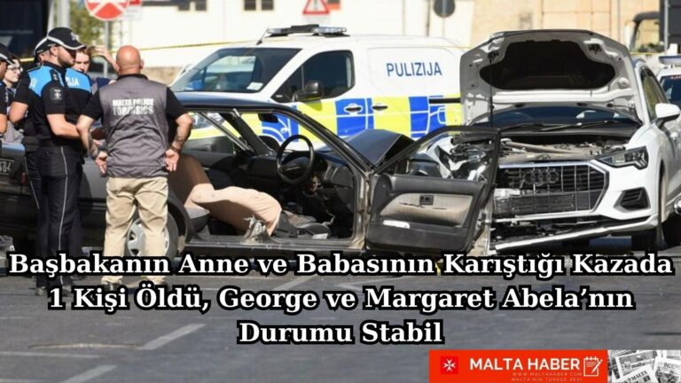 Başbakanın Anne ve Babasının Karıştığı Kazada 1 Kişi Öldü, George ve Margaret Abela’nın Durumu Stabil