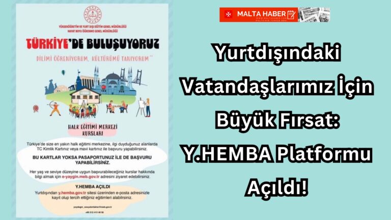 Yurtdışındaki Vatandaşlarımız İçin Büyük Fırsat: Y.HEMBA Platformu Açıldı!