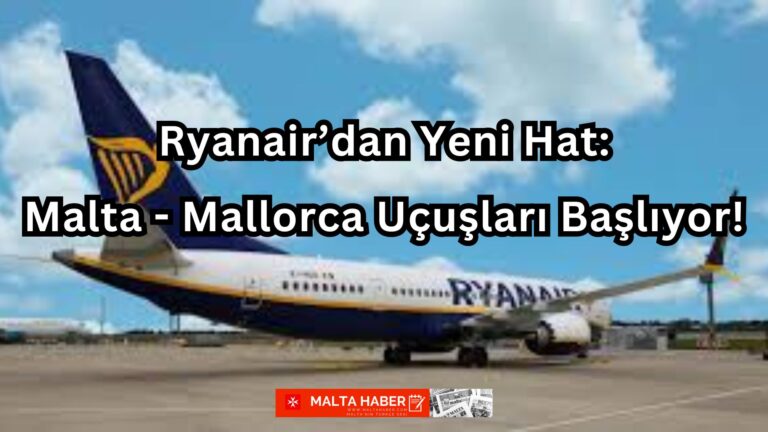 Ryanair’dan Yeni Hat: Malta – Mallorca Uçuşları Başlıyor!