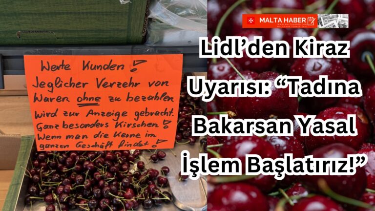 Lidl’den Kiraz Uyarısı: “Tadına Bakarsan Yasal İşlem Başlatırız!”
