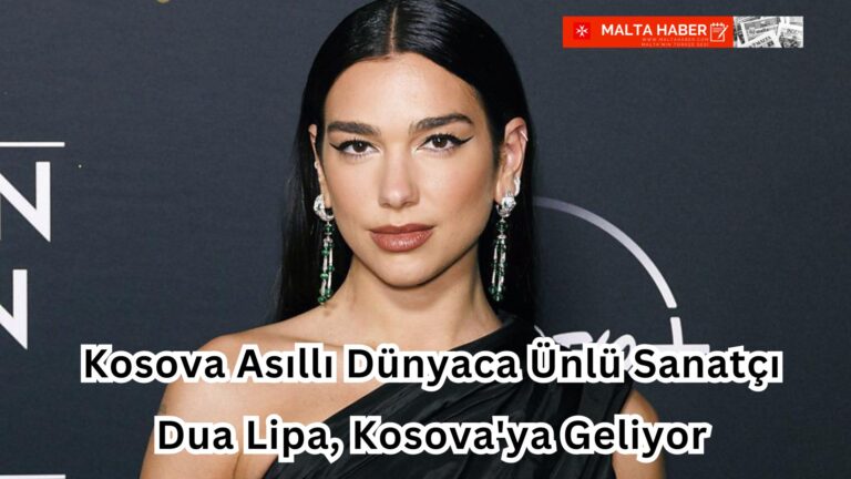 Kosova Asıllı Dünyaca Ünlü Sanatçı Dua Lipa, Kosova’ya Geliyor