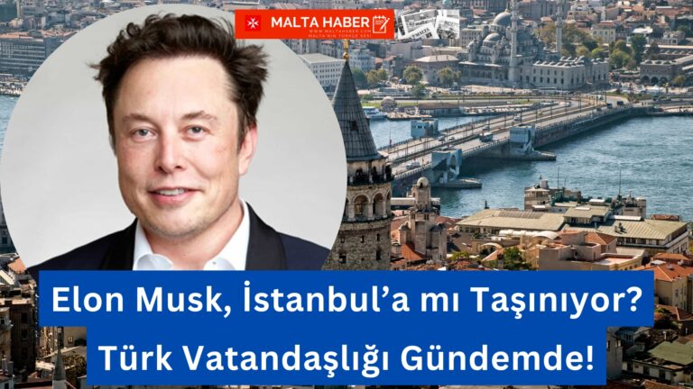 Elon Musk, İstanbul’a mı Taşınıyor? Türk Vatandaşlığı Gündemde!