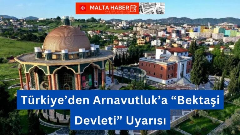 Türkiye’den Arnavutluk’a “Bektaşi Devleti” Uyarısı