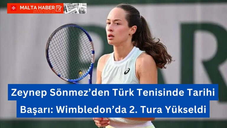 Zeynep Sönmez’den Türk Tenisinde Tarihi Başarı: Wimbledon’da 2. Tura Yükseldi