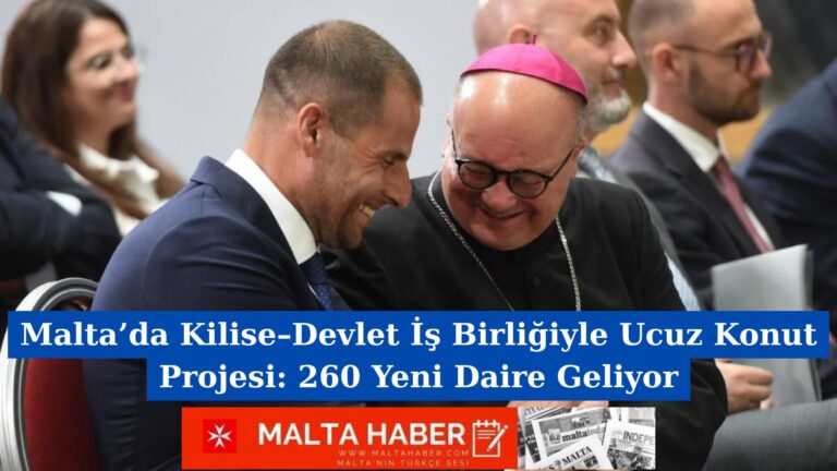 Malta’da Kilise–Devlet İş Birliğiyle Ucuz Konut Projesi: 260 Yeni Daire Geliyor
