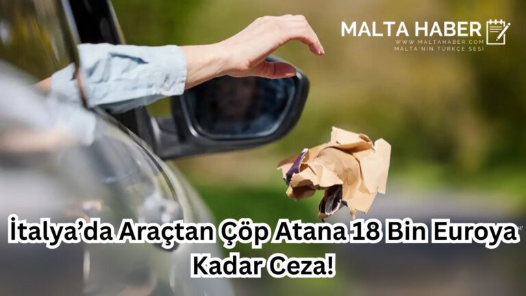 İtalya’da Araçtan Çöp Atana 18 Bin Euroya Kadar Ceza!