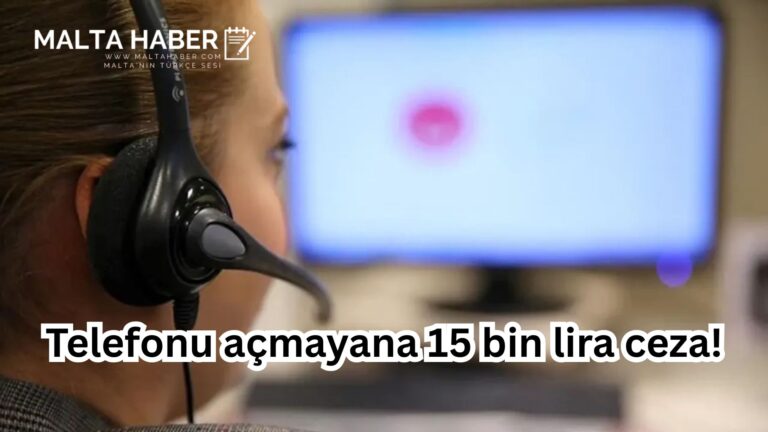 Telefonu açmayana 15 bin lira ceza!
