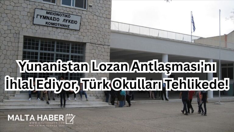 Yunanistan Lozan Antlaşması’nı İhlal Ediyor, Türk Okulları Tehlikede!