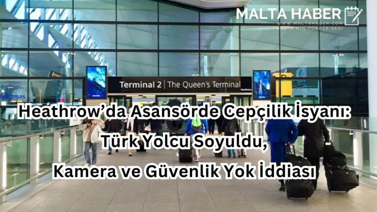 Heathrow’da Asansörde Cepçilik İsyanı: Türk Yolcu Soyuldu, Kamera ve Güvenlik Yok İddiası