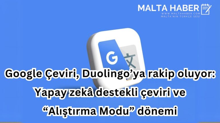Google Çeviri, Duolingo’ya rakip oluyor: Yapay zekâ destekli çeviri ve “Alıştırma Modu” dönemi