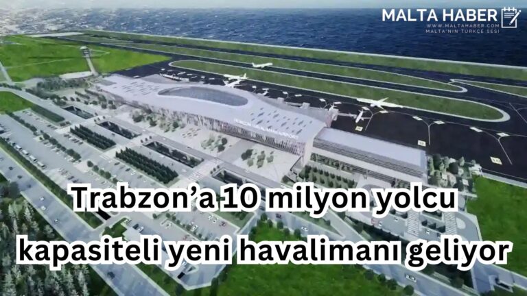 Trabzon’a 10 milyon yolcu kapasiteli yeni havalimanı geliyor