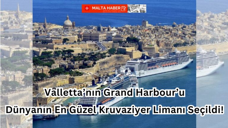 Valletta’nın Grand Harbour’u Dünyanın En Güzel Kruvaziyer Limanı Seçildi!