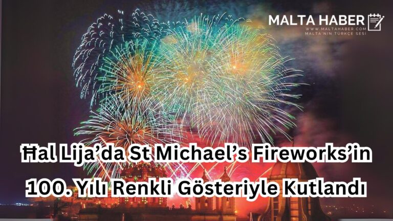 Ħal Lija’da St Michael’s Fireworks’in 100. Yılı Renkli Gösteriyle Kutlandı