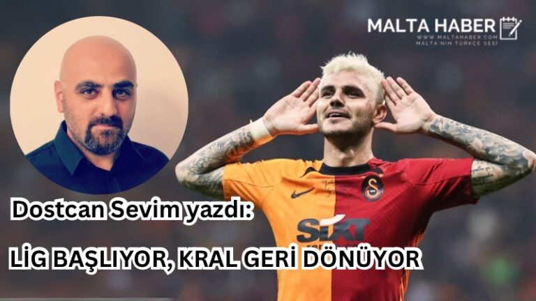 Dostcan SEVİM yazdı: LİG BAŞLIYOR, KRAL GERİ DÖNÜYOR