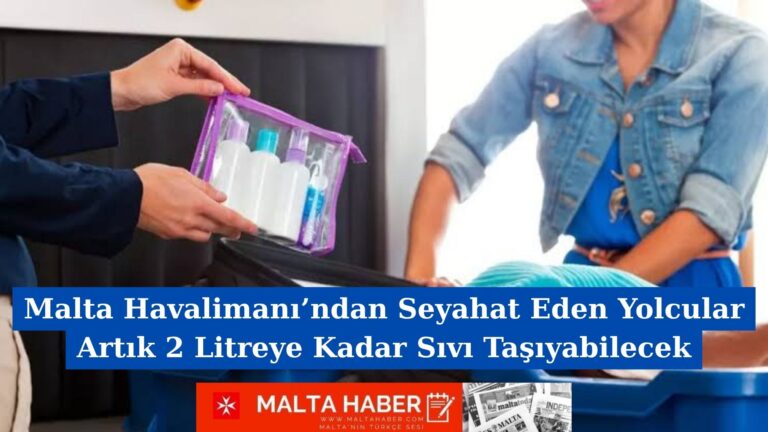 Malta Havalimanı’ndan Seyahat Eden Yolcular Artık 2 Litreye Kadar Sıvı Taşıyabilecek