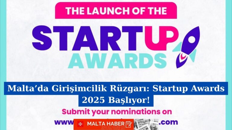 Malta’da Girişimcilik Rüzgarı: Startup Awards 2025 Başlıyor!