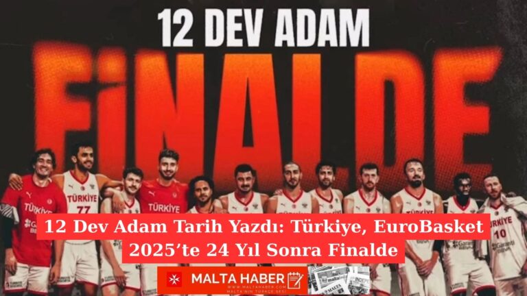 12 Dev Adam Tarih Yazdı: Türkiye, EuroBasket 2025’te 24 Yıl Sonra Finalde
