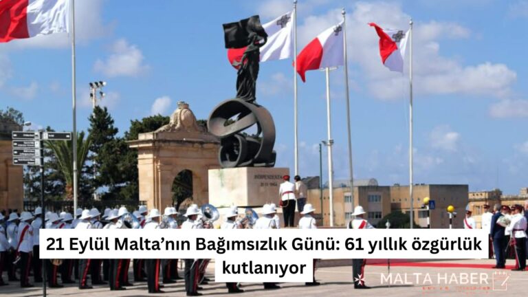 21 Eylül Malta’nın Bağımsızlık Günü: 61 Yıllık Özgürlük Kutlanıyor