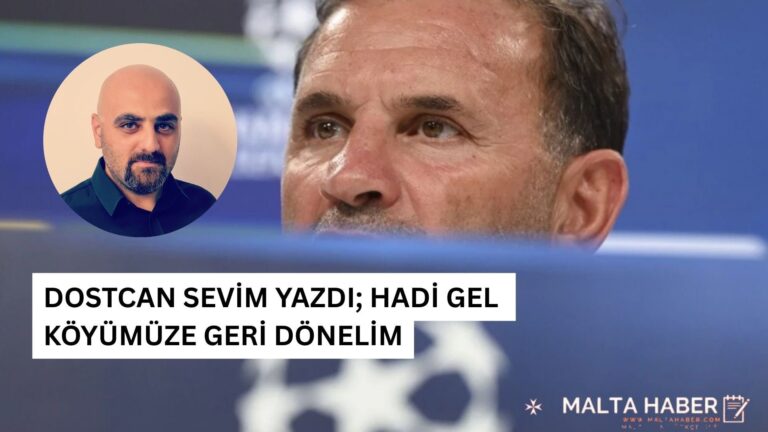 DOSTCAN SEVİM YAZDI; HADİ GEL KÖYÜMÜZE GERİ DÖNELİM