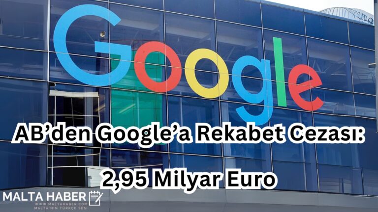 AB’den Google’a Rekabet Cezası: 2,95 Milyar Euro
