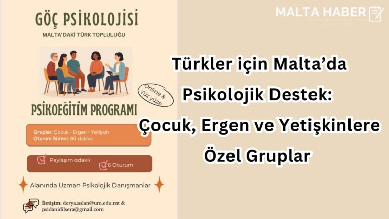 Türkler için Malta’da Psikolojik Destek: Çocuk, Ergen ve Yetişkinlere Özel Gruplar