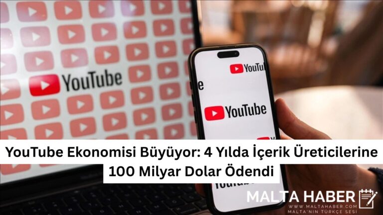 YouTube Ekonomisi Büyüyor: 4 Yılda İçerik Üreticilerine 100 Milyar Dolar Ödendi