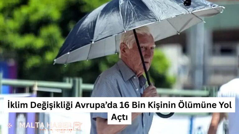 İklim Değişikliği Avrupa’da 16 Bin Kişinin Ölümüne Yol Açtı