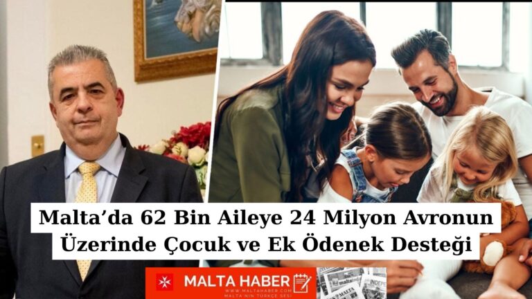 Malta’da 62 Bin Aileye 24 Milyon Avronun Üzerinde Çocuk ve Ek Ödenek Desteği