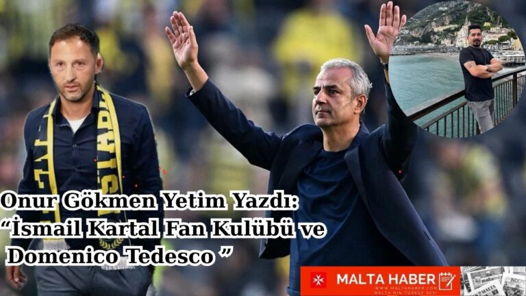 Onur Gökmen Yetim Yazdı: “İsmail Kartal Fan Kulübü ve Domenico Tedesco ”