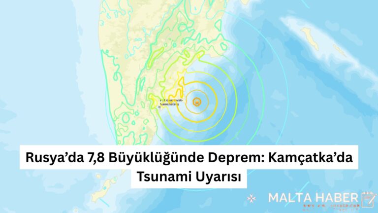Rusya’da 7,8 Büyüklüğünde Deprem: Kamçatka’da Tsunami Uyarısı