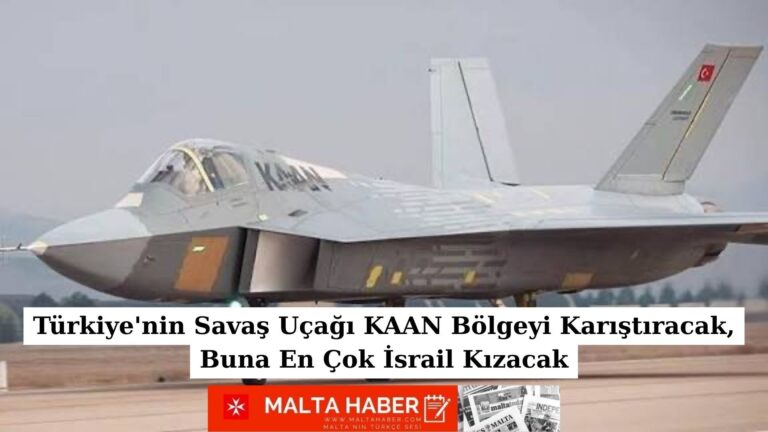 Türkiye’nin Savaş Uçağı KAAN Bölgeyi Karıştıracak, Buna En Çok İsrail Kızacak