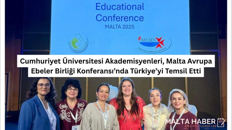 Cumhuriyet Üniversitesi Akademisyenleri, Malta Avrupa Ebeler Birliği Konferansı’nda Türkiye’yi Temsil Etti
