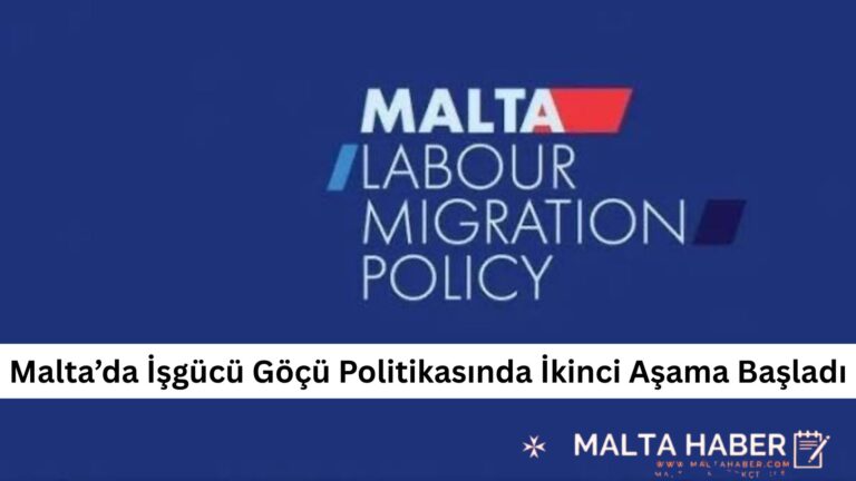 Malta’da İşgücü Göçü Politikasında İkinci Aşama Başladı