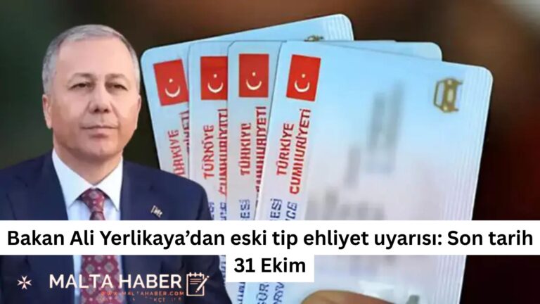 Bakan Ali Yerlikaya’dan eski tip ehliyet uyarısı: Son tarih 31 Ekim