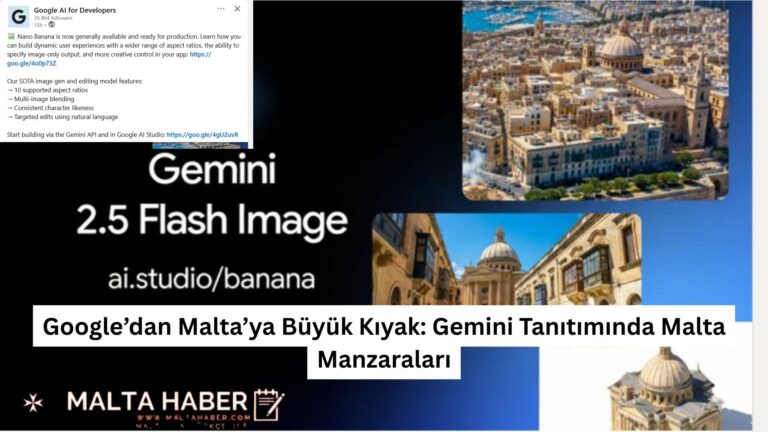 Google’dan Malta’ya Büyük Kıyak: Gemini Tanıtımında Malta Manzaraları